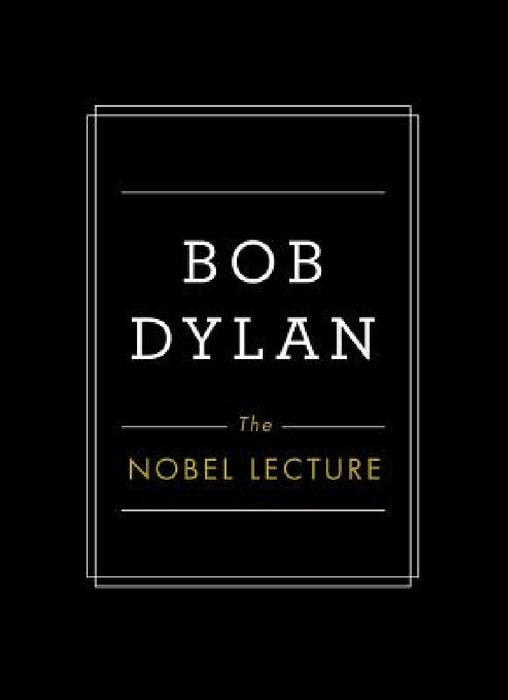 The Nobel Lecture by Bob Dylan