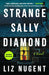 Strange Sally Diamond by Liz Nugent