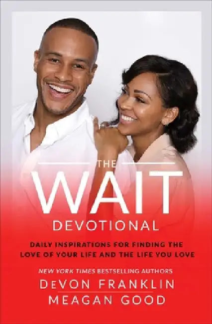 The Wait Devotional: Daily Inspirations for Finding the Love of Your Life and the Life You Love by Devon Franklin