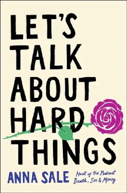 Let's Talk about Hard Things by Anna Sale