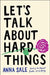 Let's Talk about Hard Things by Anna Sale