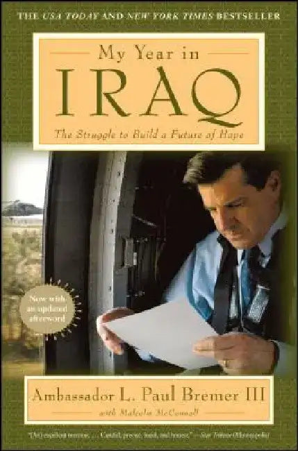 My Year in Iraq: The Struggle to Build a Future of Hope by L. Paul Bremer