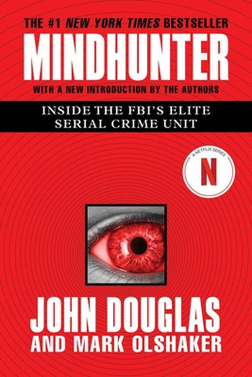 Mindhunter: Inside the FBI's Elite Serial Crime Unit by John E. Douglas