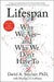 Lifespan: Why We Age and How We Don't Have to by David Sinclair