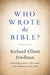 Who Wrote the Bible? by Richard Friedman