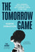 The Tomorrow Game: Rival Teenagers, Their Race for a Gun, and a Community United to Save Them by Sudhir Venkatesh