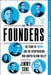 The Founders: The Story of Paypal and the Entrepreneurs Who Shaped Silicon Valley by Jimmy Soni