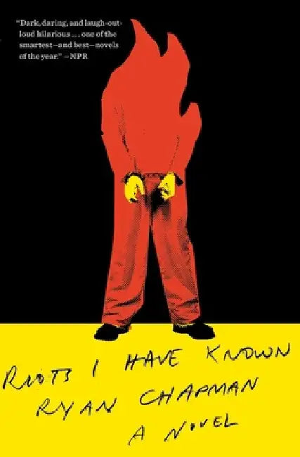 Riots I Have Known by Ryan Chapman