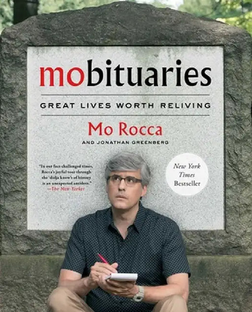 Mobituaries: Great Lives Worth Reliving by Mo Rocca