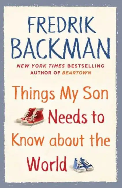 Things My Son Needs to Know About the World by Fredrik/ Menzies, Alice (TRN) Backman
