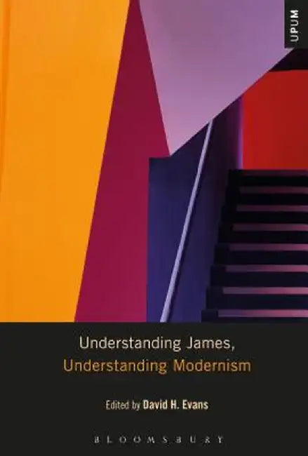 Understanding James, Understanding Modernism by David H. Evans