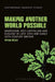 Making Another World Possible: Anarchism, Anti-Capitalism and Ecology in Late 19th and Early 20th Century Britain by Peter Ryley
