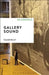 Gallery Sound by Caleb Kelly