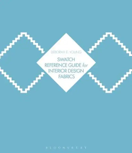 Swatch Reference Guide for Interior Design Fabrics by Deborah E. Young