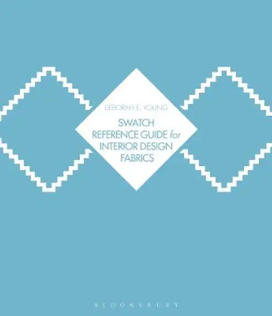 Swatch Reference Guide for Interior Design Fabrics by Deborah E. Young