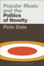 Popular Music and the Politics of Novelty by Pete Dale