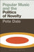 Popular Music and the Politics of Novelty by Pete Dale