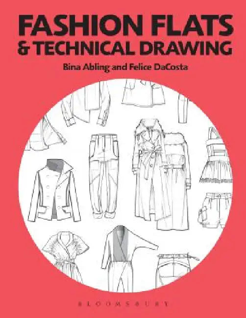 Fashion Flats and Technical Drawing: Studio Instant Access by Bina Abling, Felice Dacosta