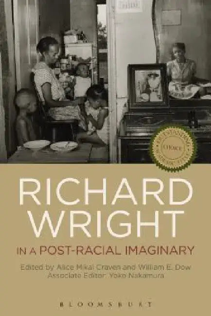 Richard Wright in a Post-Racial Imaginary by William Dow