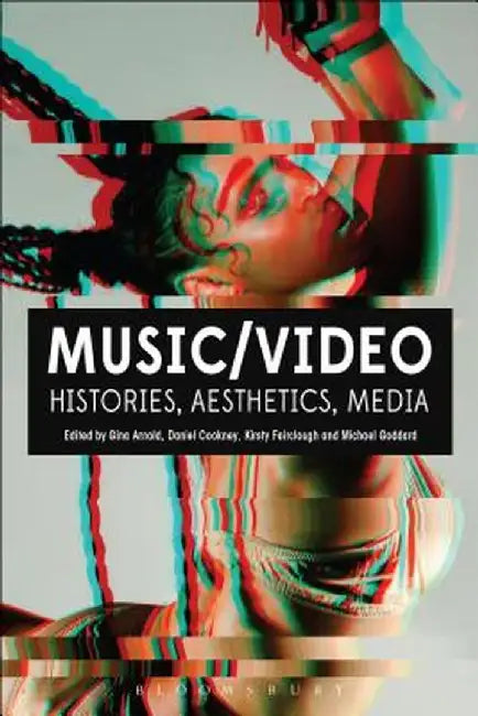 Music/Video: Histories, Aesthetics, Media by Gina Arnold
