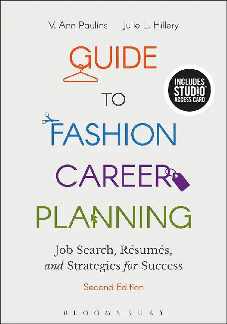 Guide To Fashion Career Planning: Job Search Resumes and Strategies for Success by V. Ann Paulins, Julie L. Hillery