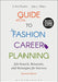 Guide To Fashion Career Planning: Job Search Resumes and Strategies for Success by V. Ann Paulins/Julie L. Hillery