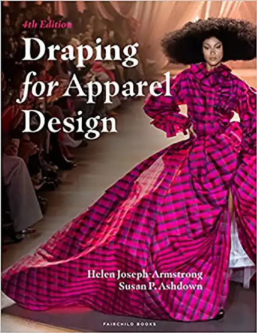 Draping for Apparel Design: Draping for Apparel Design by Helen Joseph-Armstrong   Susan P. Ashdown