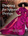Draping for Apparel Design: Draping for Apparel Design by Helen Joseph-Armstrong   Susan P. Ashdown