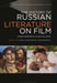 The History of Russian Literature on Film by David Gillespie