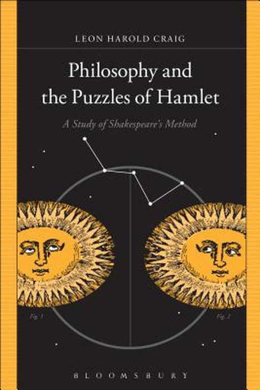 Philosophy and the Puzzles of Hamlet: A Study of Shakespeare's Method by Leon Harold Craig