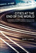 Cities at the End of the World: Using Utopian and Dystopian Stories to Reflect Critically on Our Political Beliefs, Communities, and Ways of Life by David J. Lorenzo