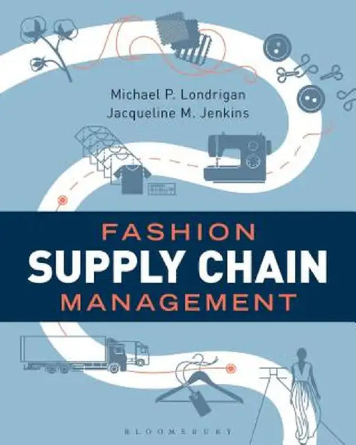 Fashion Supply Chain Management: Studio Instant Access by Michael P. Londrigan