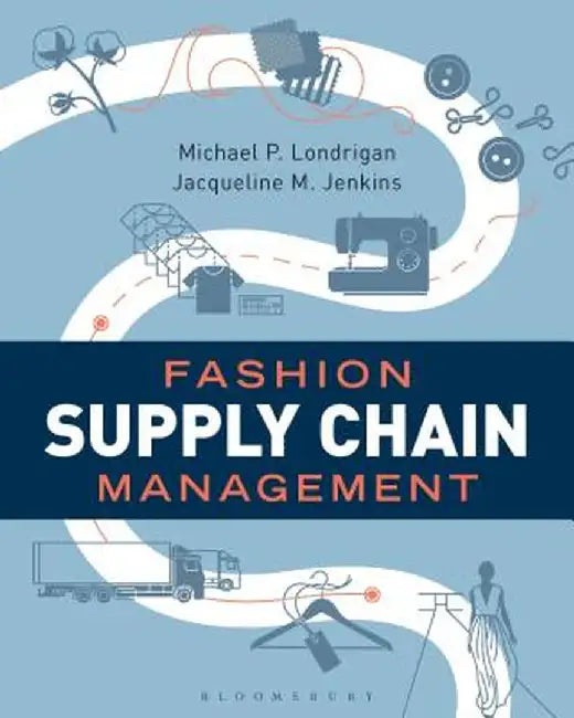 Fashion Supply Chain Management: Studio Instant Access by Michael P. Londrigan
