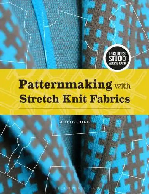 Patternmaking with Stretch Knit Fabrics: Bundle Book + Studio Access Card by Julie Cole