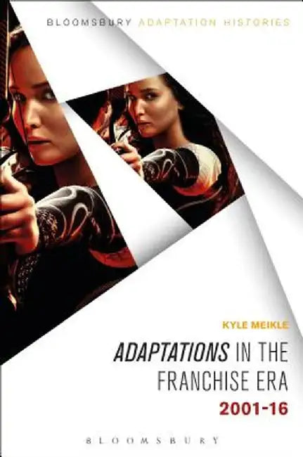 Adaptations in the Franchise Era: 2001-2016 by Kyle Meikle
