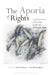 The Aporia of Rights: Explorations in Citizenship in the Era of Human Rights by Peg Birmingham