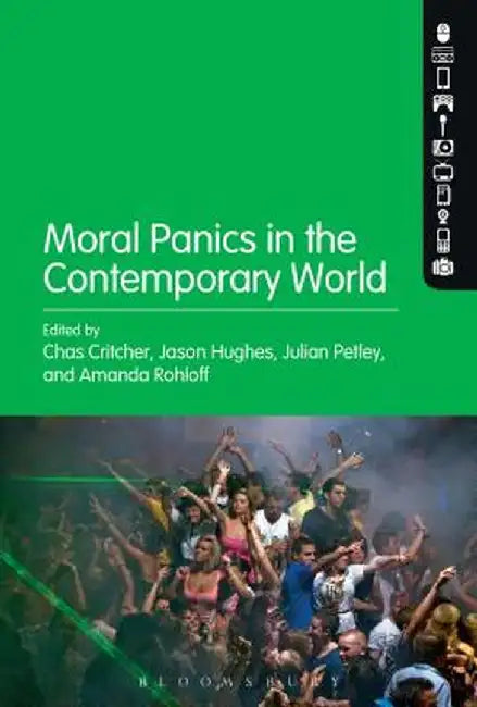 Moral Panics in the Contemporary World by Julian Petley