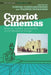Cypriot Cinemas: Memory, Conflict, and Identity in the Margins of Europe by Costas Constandinides