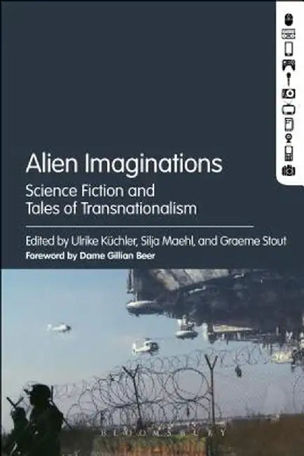 Alien Imaginations: Science Fiction and Tales of Transnationalism by Ulrike Kuchler