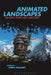 Animated Landscapes: History, Form and Function by Chris Pallant