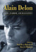 Alain Delon: Style, Stardom and Masculinity by Nick Rees-Roberts