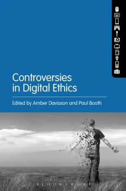 Controversies in Digital Ethics by Amber Davisson