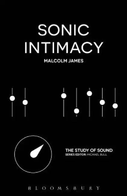 Sonic Intimacy by Malcolm James