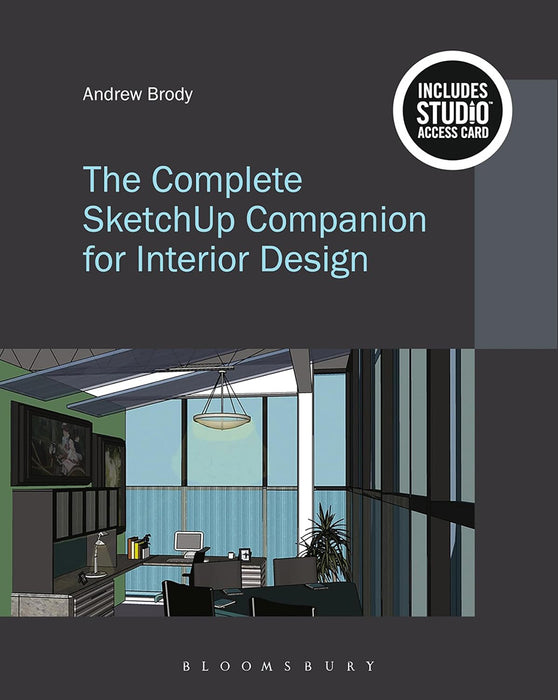 The Complete SketchUp Companion for Interior Design: Bundle Book + Studio Access Card by Andrew Brody