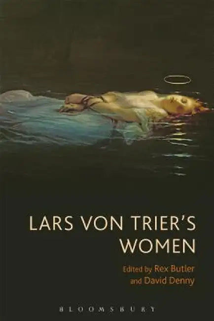 Lars Von Trier's Women by Rex Butler