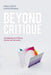 Beyond Critique: Contemporary Art in Theory, Practice, and Instruction by Pamela Fraser