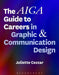 The Aiga Guide to Careers in Graphic and Communication Design by Juliette Cezzar