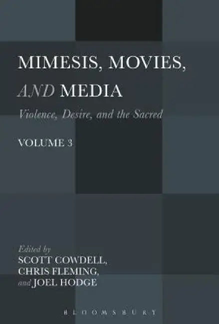 Mimesis, Movies, and Media: Violence, Desire, and the Sacred, Volume 3 by Chris Fleming
