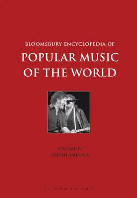 Bloomsbury Encyclopedia of Popular Music of the World, Volume 4: Locations - North America by David Horn