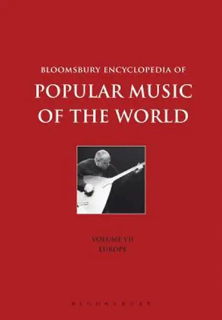 Bloomsbury Encyclopedia of Popular Music of the World, Volume 7: Locations - Europe by David Horn